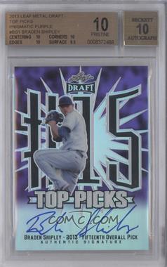 2013 Leaf Metal Draft - Top Picks - Purple Prismatic #TP-BS1 - Braden Shipley /25 [BGS 10 PRISTINE]