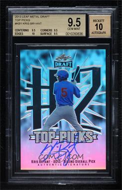 2013 Leaf Metal Draft - Top Picks #TP-KB1 - Kris Bryant [BGS 9.5 GEM MINT]