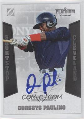 2013 Onyx Platinum Prospects - Autographs #PP25 - Dorssys Paulino