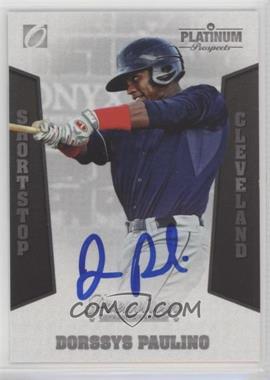 2013 Onyx Platinum Prospects - Autographs #PP25 - Dorssys Paulino