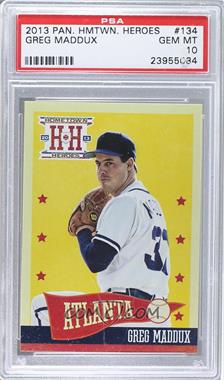 2013 Panini Hometown Heroes - [Base] #134 - Greg Maddux [PSA 10 GEM MT]