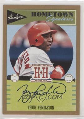 2013 Panini Hometown Heroes - Hometown Signatures - Gold #HSTE - Terry Pendleton /25