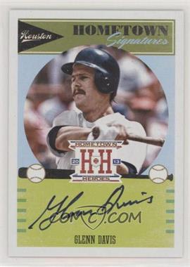 2013 Panini Hometown Heroes - Hometown Signatures #HSGD - Glenn Davis