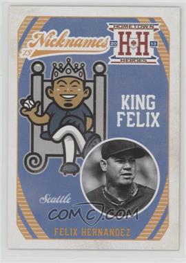 2013 Panini Hometown Heroes - Nicknames #N6 - Felix Hernandez