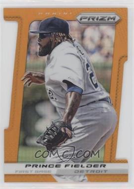 2013 Panini Prizm - [Base] - Orange Prizm Die-Cut #7 - Prince Fielder /60