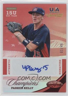 2013 Panini USA Baseball Champions - Certified National Team Signatures - Mirror Red #54 - Parker Kelly /49