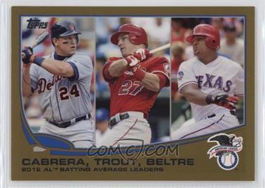 2013 Topps - [Base] - Gold #294 - League Leaders - AL Batting Average Leaders (Miguel Cabrera, Mike Trout, Adrian Beltre) /2013