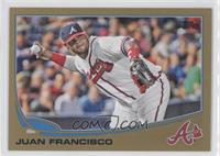 Juan Francisco #/2,013