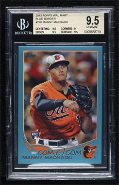 2013 Topps - [Base] - Wal-Mart Blue #270 - Manny Machado [BGS 9.5 GEM MINT]