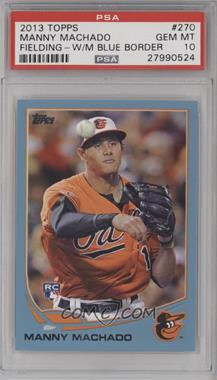 2013 Topps - [Base] - Wal-Mart Blue #270 - Manny Machado [PSA 10 GEM MT]