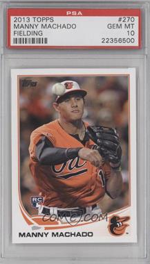 2013 Topps - [Base] #270.1 - Manny Machado [PSA 10 GEM MT]