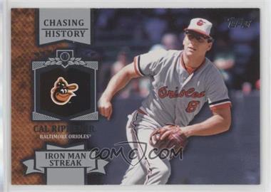 2013 Topps - Chasing History #CH-4 - Cal Ripken Jr.