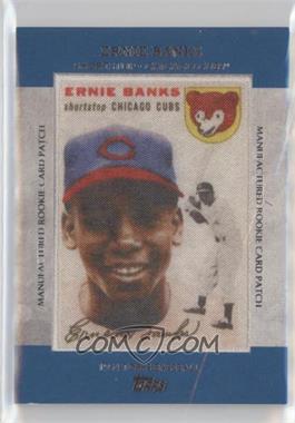 2013 Topps - Manufactured Rookie Card Patch #RCP-2 - Ernie Banks [EX to NM]