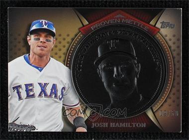 2013 Topps - Proven Mettle Commemorative Coins - Wrought Iron #PMC-JH.1 - Josh Hamilton (Rangers) /50