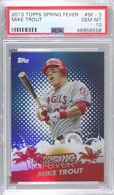 2013 Topps - Spring Fever #SF-3 - Mike Trout [PSA 10 GEM MT]