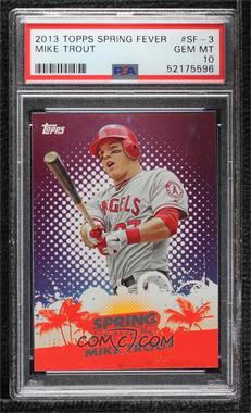 2013 Topps - Spring Fever #SF-3 - Mike Trout [PSA 10 GEM MT]