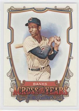 2013 Topps Allen & Ginter's - Across the Years #ATY-EB - Ernie Banks