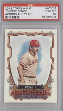 2013 Topps Allen & Ginter's - Across the Years #ATY-JB - Johnny Bench [PSA 10 GEM MT]