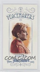 2013 Topps Allen & Ginter's - Peacemakers Minis #PM-JA - Jane Addams
