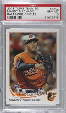 2013 Topps Baltimore Orioles - [Base] #BAL-2 - Manny Machado [PSA 10 GEM MT]