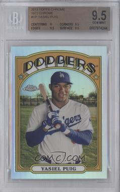 2013 Topps Chrome - 1972 Topps Chrome #72C-YP - Yasiel Puig [BGS 9.5 GEM MINT]