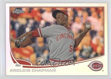 2013 Topps Chrome - [Base] - Refractor #124 - Aroldis Chapman