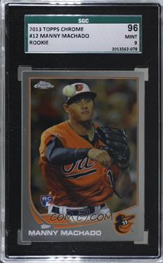 2013 Topps Chrome - [Base] #12 - Manny Machado [SGC 9 MINT]