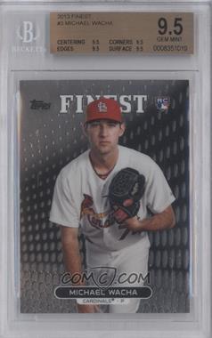 2013 Topps Finest - [Base] #3 - Michael Wacha [BGS 9.5 GEM MINT]