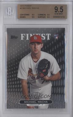 2013 Topps Finest - [Base] #3 - Michael Wacha [BGS 9.5 GEM MINT]