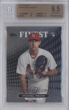 2013 Topps Finest - [Base] #3 - Michael Wacha [BGS 9.5 GEM MINT]