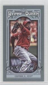 2013 Topps Gypsy Queen - [Base] - Mini #12.2 - Aroldis Chapman (Red Jersey)