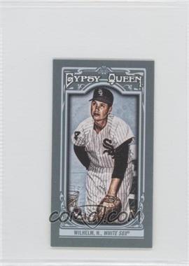 2013 Topps Gypsy Queen - [Base] - Mini #267 - Hoyt Wilhelm