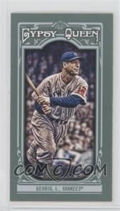 2013 Topps Gypsy Queen - [Base] - Mini #83.1 - Lou Gehrig (New York Visible on Jersey)