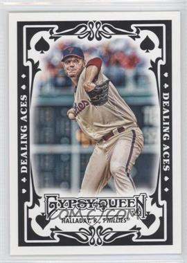 2013 Topps Gypsy Queen - Dealing Aces #DA-RH - Roy Halladay