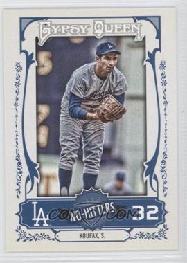 2013 Topps Gypsy Queen - No-Hitters #NH-SK - Sandy Koufax