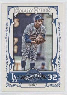 2013 Topps Gypsy Queen - No-Hitters #NH-SK - Sandy Koufax