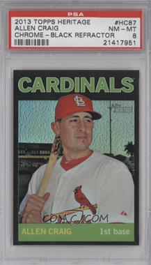 2013 Topps Heritage - Chrome - Black Refractors #HC87 - Allen Craig /64 [PSA 8 NM‑MT]