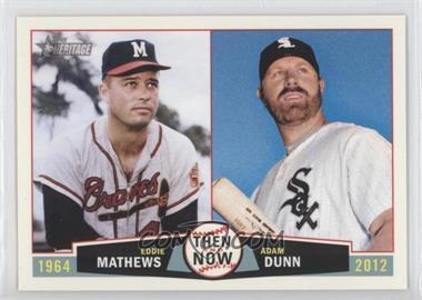 2013 Topps Heritage - Then and Now #TN-MD - Eddie Mathews, Adam Dunn