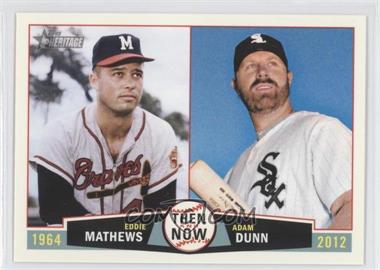 2013 Topps Heritage - Then and Now #TN-MD - Eddie Mathews, Adam Dunn