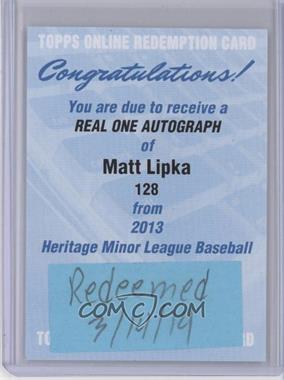 2013 Topps Heritage Minor League Edition - Real One Autographs #ROA-ML - Matt Lipka