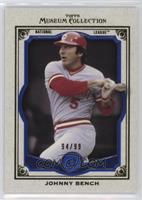 Johnny Bench #/99