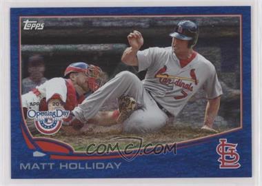 2013 Topps Opening Day - [Base] - Blue #144 - Matt Holliday /2013