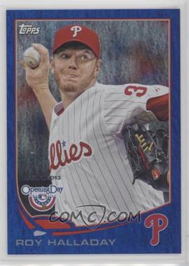 2013 Topps Opening Day - [Base] - Blue #162 - Roy Halladay /2013