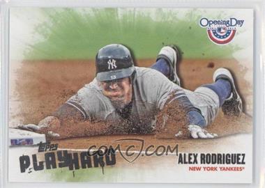 2013 Topps Opening Day - Play Hard #PH-24 - Alex Rodriguez