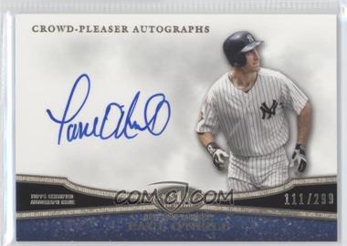2013 Topps Tier One - Crowd-Pleaser Autographs #CPA-PO - Paul O'Neill /299