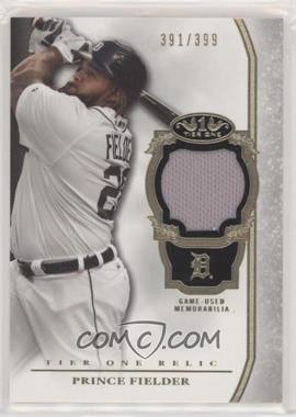 2013 Topps Tier One - Relics #TOR-PF - Prince Fielder /399