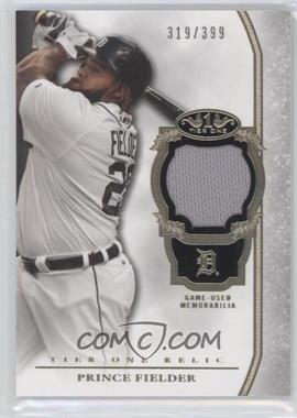 2013 Topps Tier One - Relics #TOR-PF - Prince Fielder /399