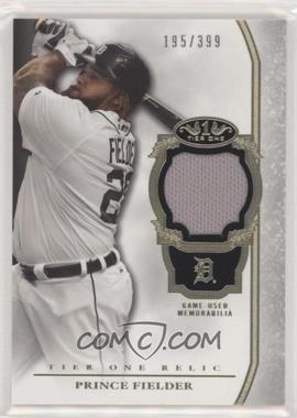 2013 Topps Tier One - Relics #TOR-PF - Prince Fielder /399