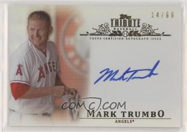 2013 Topps Tribute - Autograph #TA-MT4 - Mark Trumbo /99