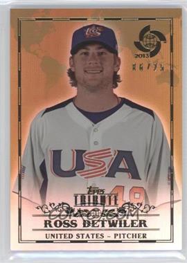 2013 Topps Tribute WBC - [Base] - Gold #96 - Ross Detwiler /25